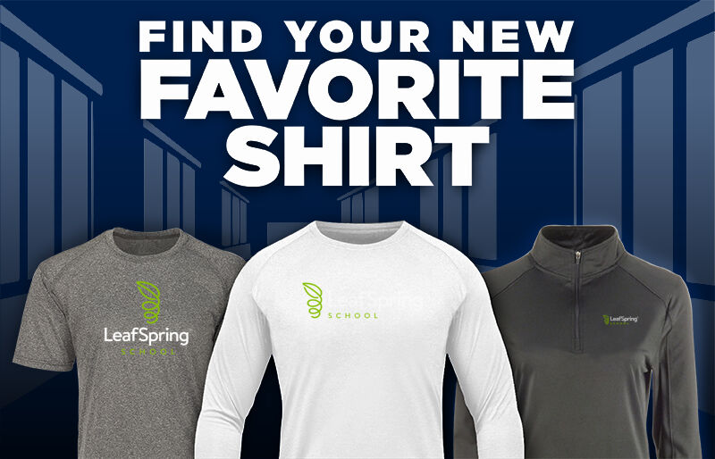 Leafspring School  Leafspring School At Find Your Favorite Shirt - Dual Banner