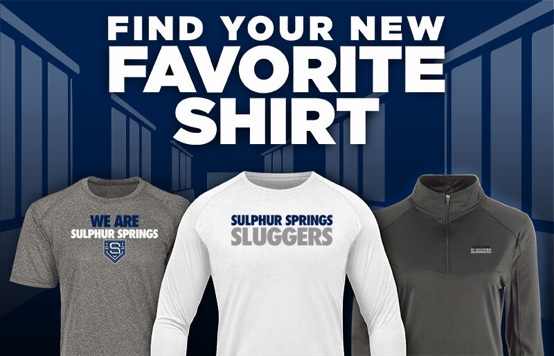 Sulphur Springs Sluggers Sluggers Find Your Favorite Shirt - Dual Banner