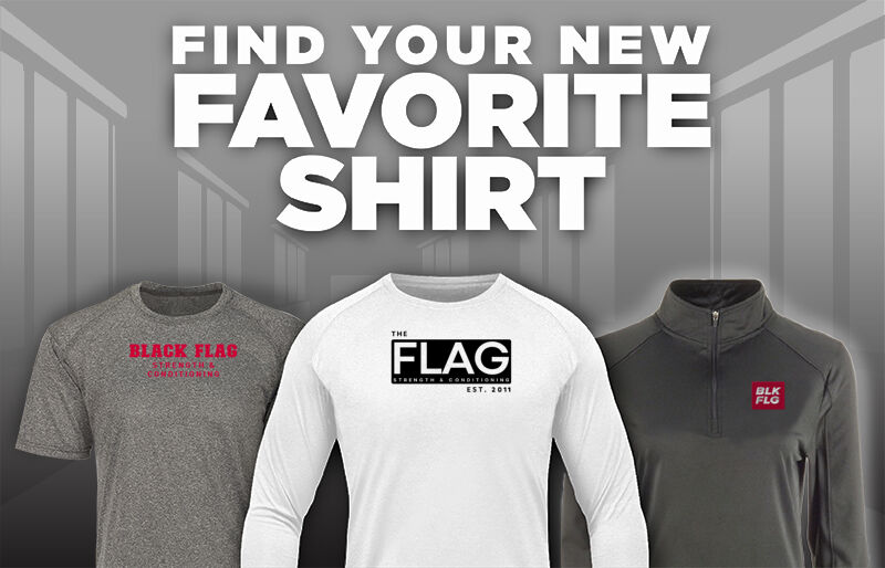 Black Flag Strength & Conditioning Black Flag Strength Find Your Favorite Shirt - Dual Banner