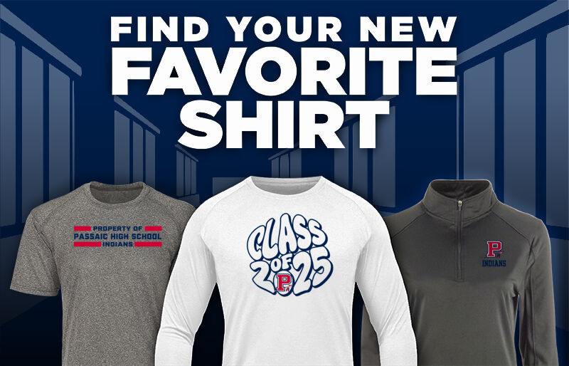 PASSAIC ATHLETICS  INDIANS Find Your Favorite Shirt - Dual Banner