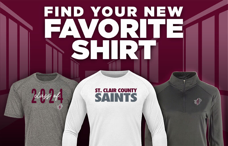 St. CLAIR COUNTY HIGH SCHOOL SAINTS Find Your Favorite Shirt - Dual Banner