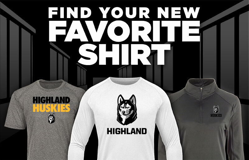 HIGHLAND HIGH SCHOOL HUSKIES Find Your Favorite Shirt - Dual Banner