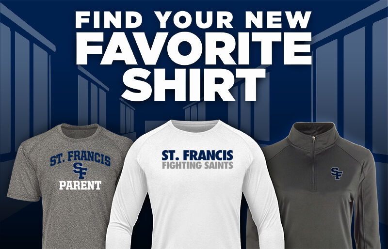 ST. FRANCIS HIGH SCHOOL FIGHTING SAINTS Find Your Favorite Shirt - Dual Banner