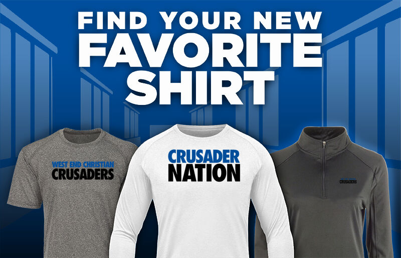 WEST END CHRISTIAN HIGH SCHOOL CRUSADERS Find Your Favorite Shirt - Dual Banner