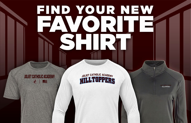 JOLIET CATHOLIC ACADEMY HILLTOPPERS Find Your Favorite Shirt - Dual Banner
