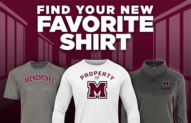 MENOMINEE HIGH SCHOOL MAROONS Find Your Favorite Shirt - Dual Banner