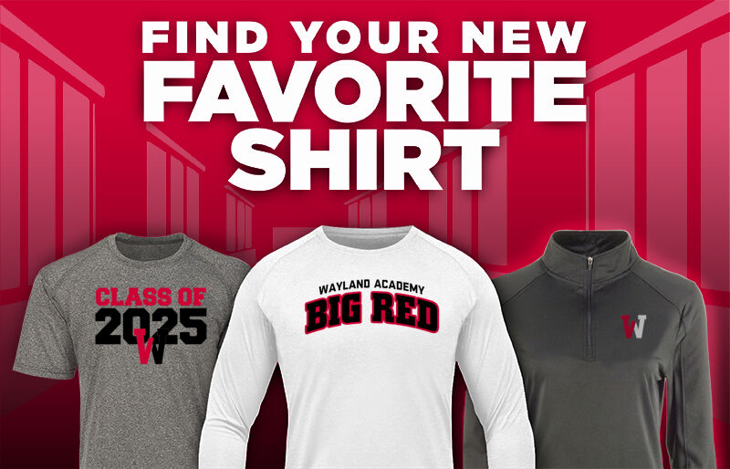 WAYLAND ACADEMY BIG RED Find Your Favorite Shirt - Dual Banner