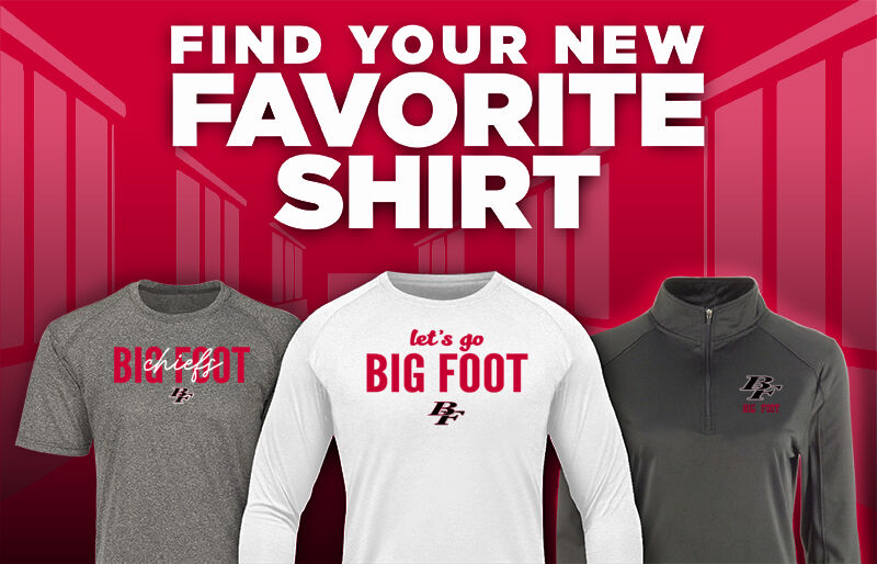 BIG FOOT HIGH SCHOOL CHIEFS Find Your Favorite Shirt - Dual Banner