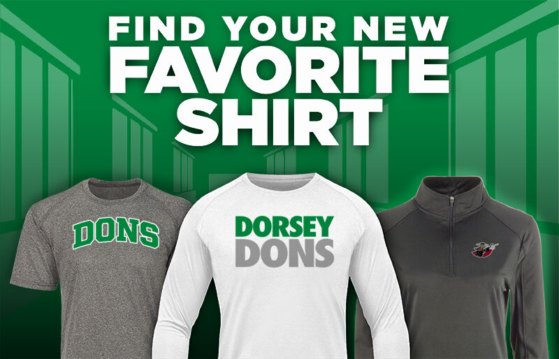 DORSEY HIGH SCHOOL DONS Find Your Favorite Shirt - Dual Banner