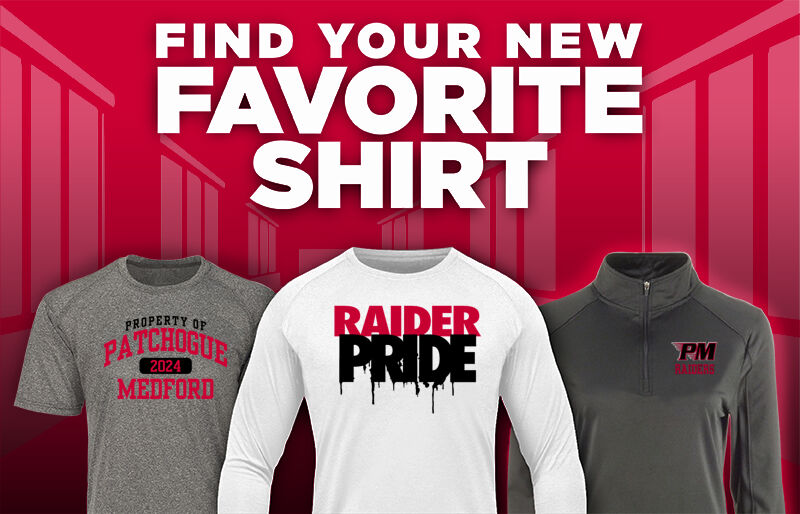 PATCHOGUE-MEDFORD Official Store of the Raiders Find Your Favorite Shirt - Dual Banner