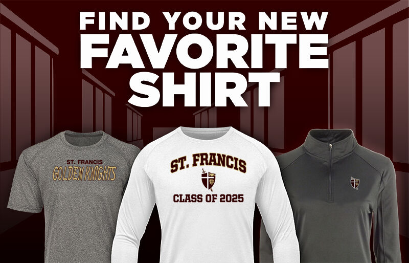 St. FRANCIS HIGH SCHOOL GOLDEN KNIGHTS Find Your Favorite Shirt - Dual Banner