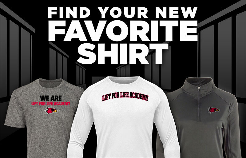 LIFT FOR LIFE ACADEMY HIGH SCHOOL HAWKS Find Your Favorite Shirt - Dual Banner