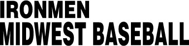 IRONMEN MIDWEST BASEBALL Sideline Store